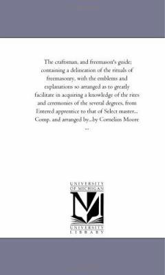 The Craftsman, and Freemason's Guide; Containin... 1425529313 Book Cover