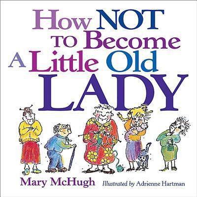 How Not to Become a Little Old Lady B004IK9EXM Book Cover