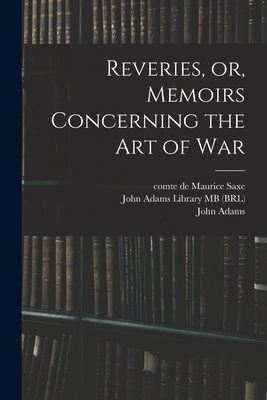 Reveries, or, Memoirs Concerning the art of War 1015784291 Book Cover