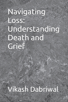 Navigating Loss: Understanding Death and Grief B0CGL336KV Book Cover