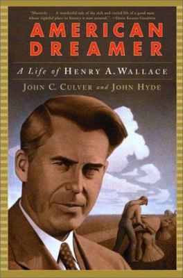 American Dreamer: The Life of Henry A. Wallace 0393322289 Book Cover