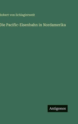 Die Pacific-Eisenbahn in Nordamerika [German] 3386364837 Book Cover