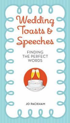 Wedding Toasts & Speeches: Finding the Perfect ... 1402744056 Book Cover