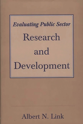 Evaluating Public Sector Research and Development 0275953688 Book Cover