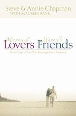 Married Lovers, Married Friends: Eleven Ways to... 0764228889 Book Cover