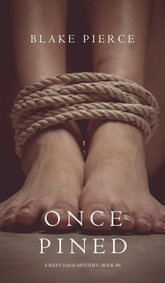 Once Pined (A Riley Paige Mystery-Book 6) 1632918927 Book Cover