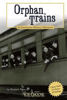 Orphan Trains: An Interactive History Adventure 1429654791 Book Cover