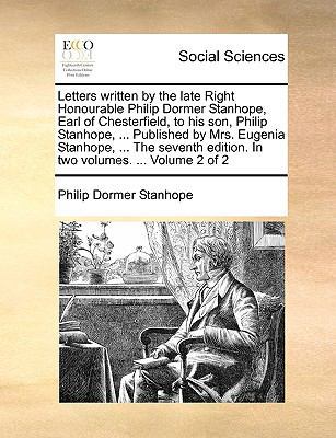 Letters Written by the Late Right Honourable Ph... 1170757685 Book Cover