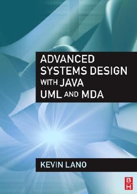 Advanced Systems Design with Java, UML and Mda 0750664967 Book Cover
