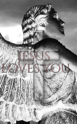 Angel Jesus loves you: Angel Jesus loves you 0464235928 Book Cover