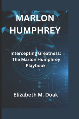Marlon Humphrey: Intercepting Greatness: The Ma... B0DS5LFDQH Book Cover