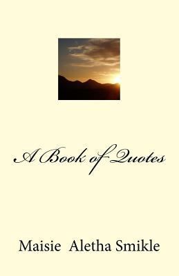 A Book of Quotes 1977643949 Book Cover