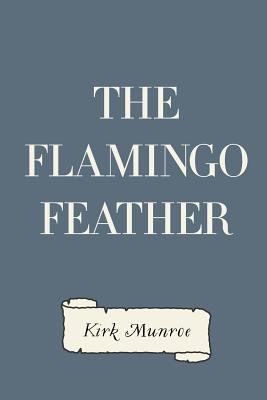 The Flamingo Feather 1530091292 Book Cover