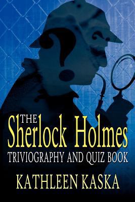 The Sherlock Holmes Triviography and Quiz Book 0957152760 Book Cover