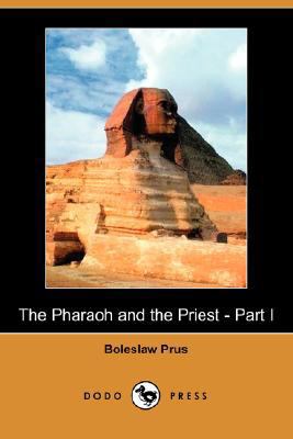 The Pharaoh and the Priest - Part I (Dodo Press) 1406567825 Book Cover