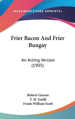 Frier Bacon and Frier Bungay: An Acting Version... 116178392X Book Cover