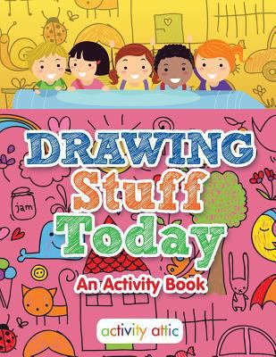 Drawing Stuff Today, an Activity Book 1683233131 Book Cover