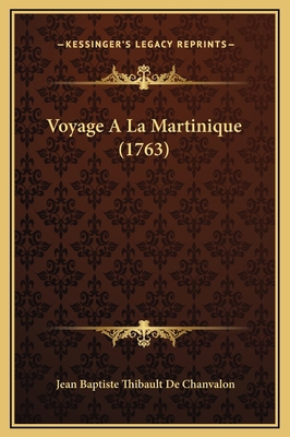 Voyage A La Martinique (1763) [French] 1169324622 Book Cover