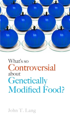 What's So Controversial about Genetically Modif... 1780236689 Book Cover