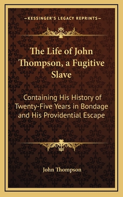 The Life of John Thompson, a Fugitive Slave: Co... 1163685011 Book Cover