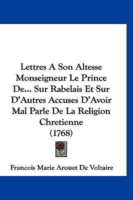 Lettres a Son Altesse Monseigneur Le Prince de.... [French] 1120058848 Book Cover