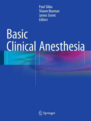 Basic Clinical Anesthesia 1493917366 Book Cover
