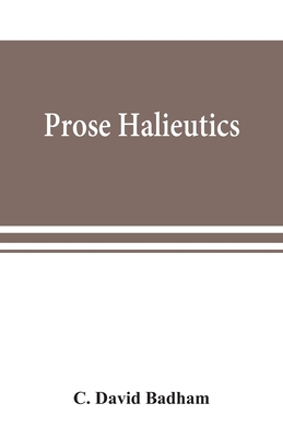Prose halieutics; or, Ancient and modern fish t... 9353869129 Book Cover
