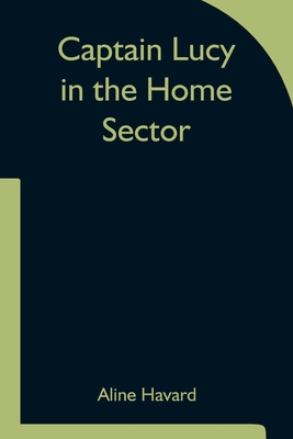 Captain Lucy in the Home Sector 9354754406 Book Cover