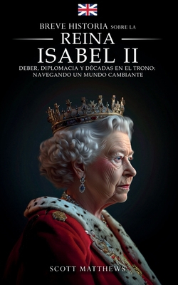 Breve historia sobre la Reina Isabel II - Deber... [Spanish] 192316872X Book Cover