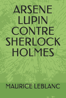Arsene Lupin Contre Sherlock Holmes [French] B08TFR8JSK Book Cover