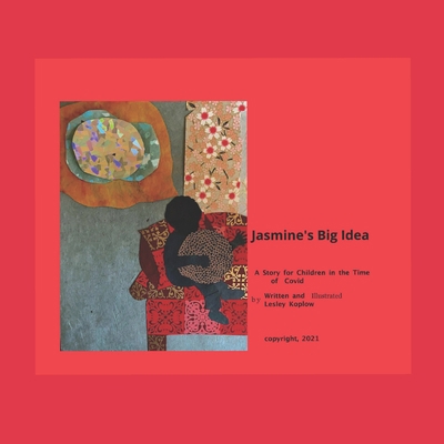 Jasmine's Big Idea: A Story for Children in the... B09243C6HK Book Cover