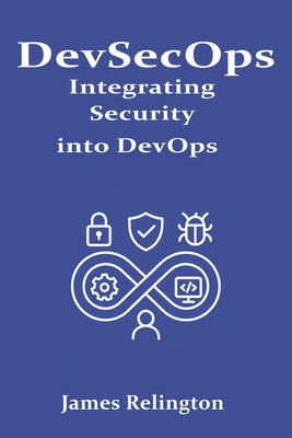 DevSecOps: Integrating Security into DevOps B0F3TV2YN5 Book Cover