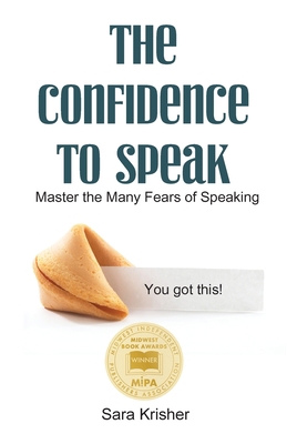 The Confidence to Speak: Master the Many Fears ... 1952976065 Book Cover