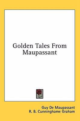 Golden Tales From Maupassant 1436681812 Book Cover