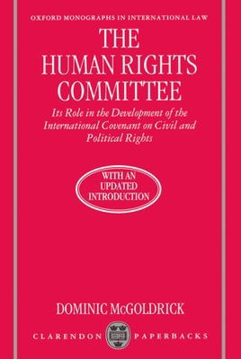 The Human Rights Committee: Its Role in the Dev... 0198258941 Book Cover