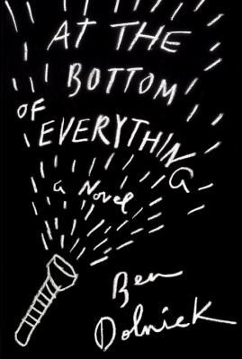 At the Bottom of Everything: A Novel 0307907988 Book Cover