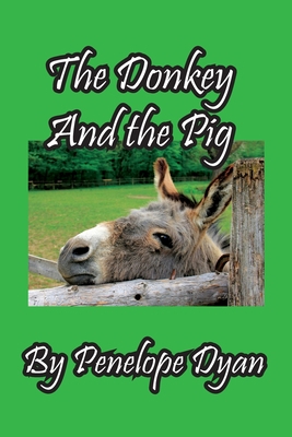 The Donkey And The Pig 1614776415 Book Cover