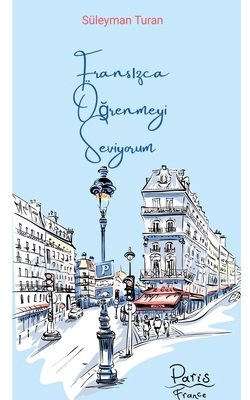 Fransızca Öğrenmeyi Seviyorum [Turkish] B0CW72J9PY Book Cover
