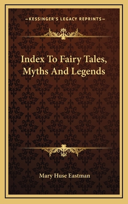 Index To Fairy Tales, Myths And Legends 1164515381 Book Cover