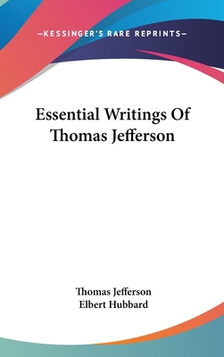 Essential Writings Of Thomas Jefferson 1161549730 Book Cover
