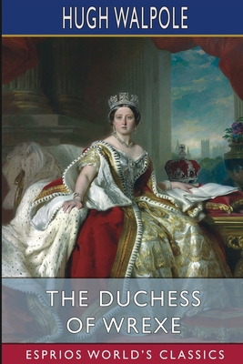 The Duchess of Wrexe (Esprios Classics) B09XLVWKRZ Book Cover