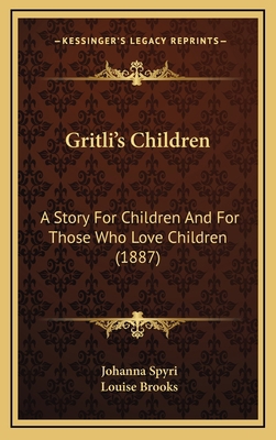 Gritli's Children: A Story For Children And For... 1166668274 Book Cover
