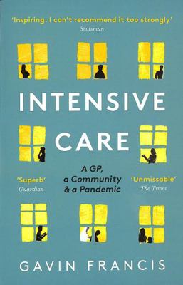 Intensive Care: A GP, a Community & a Pandemic 1788167333 Book Cover