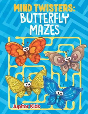 Mind Twisters: Butterfly Mazes 1682608735 Book Cover