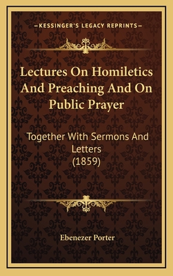 Lectures On Homiletics And Preaching And On Pub... 116422770X Book Cover