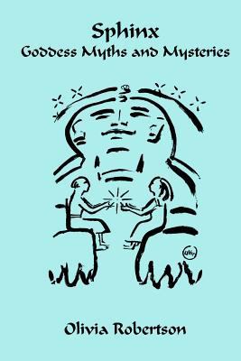 Sphinx: Goddess Myths and Mysteries 1530104041 Book Cover