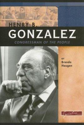 Henry B. Gonzalez: Congressman of the People 075651858X Book Cover