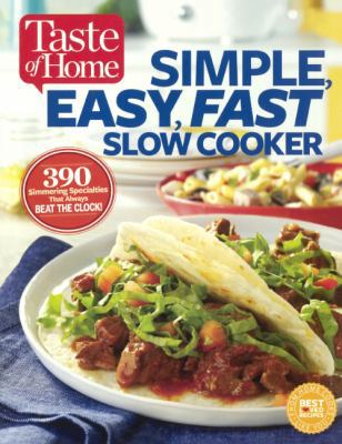 Taste of Home Simple, Easy, Fast Slow Cooker: 3... 0606387048 Book Cover