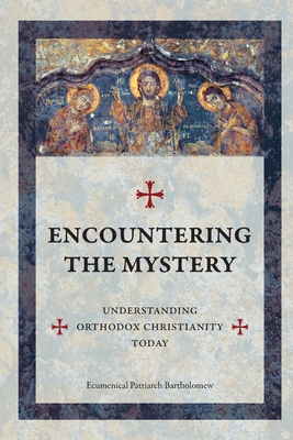 Encountering The Mystery: Understanding Orthodo... 1960613073 Book Cover