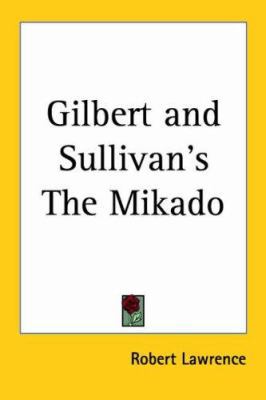 Gilbert and Sullivan's The Mikado 1417990589 Book Cover
